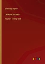 Le Morte d'Arthur:Volume 1 - in large print 