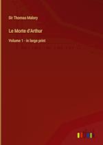 Le Morte d'Arthur:Volume 1 - in large print 