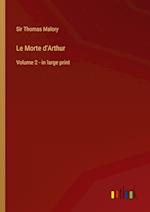 Le Morte d'Arthur:Volume 2 - in large print 