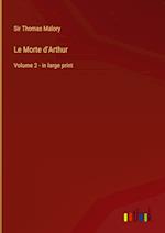 Le Morte d'Arthur:Volume 2 - in large print 