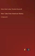 Hero Tales from American History:in large print 