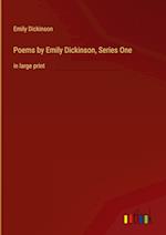 Poems by Emily Dickinson, Series One:in large print 