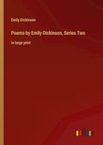 Poems by Emily Dickinson, Series Two:in large print 