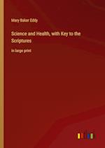 Science and Health, with Key to the Scriptures:in large print 