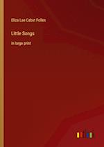 Little Songs:in large print 