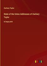 State of the Union Addresses of Zachary Taylor:in large print 