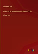 The Lord of Death and the Queen of Life:in large print 