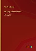 The Fairy-Land of Science:in large print 