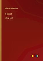 In Secret:in large print 