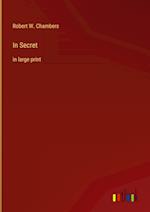 In Secret:in large print 