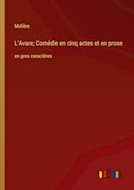 L'Avare; Comédie en cinq actes et en prose