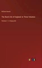 The Rural Life of England; In Three Volumes:Volume 2 - in large print 