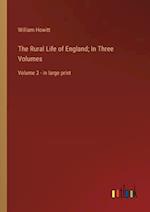 The Rural Life of England; In Three Volumes:Volume 3 - in large print 