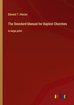 The Standard Manual for Baptist Churches:in large print 