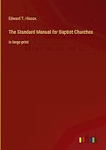 The Standard Manual for Baptist Churches:in large print 