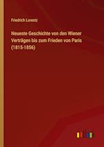 Neueste Geschichte von den Wiener Verträgen bis zum Frieden von Paris (1815-1856)