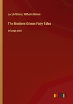 The Brothers Grimm Fairy Tales:in large print 