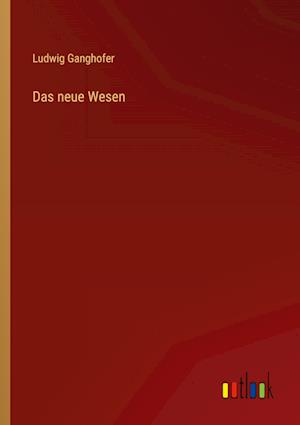 Das neue Wesen