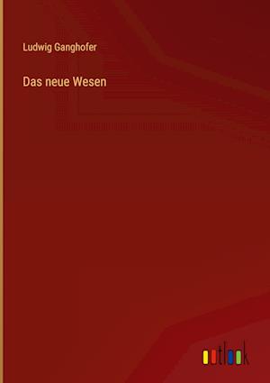 Das neue Wesen