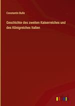 Geschichte des zweiten Kaiserreiches und des Königreiches Italien