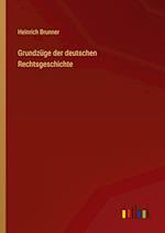 Grundzüge der deutschen Rechtsgeschichte