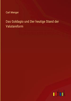 Das Goldagio und Der heutige Stand der Valutareform