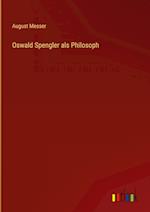 Oswald Spengler als Philosoph