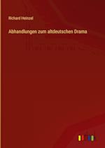 Abhandlungen zum altdeutschen Drama