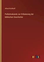 Palästinakunde zur Erläuterung der biblischen Geschichte