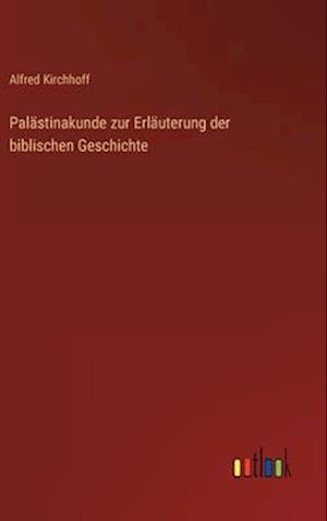 Palästinakunde zur Erläuterung der biblischen Geschichte