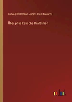 Über physikalische Kraftlinien