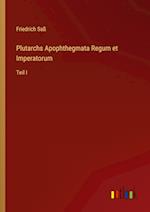 Plutarchs Apophthegmata Regum et Imperatorum