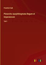 Plutarchs Apophthegmata Regum et Imperatorum