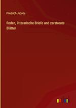 Reden, litterarische Briefe und zerstreute Blätter