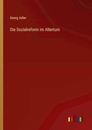 Die Sozialreform im Altertum