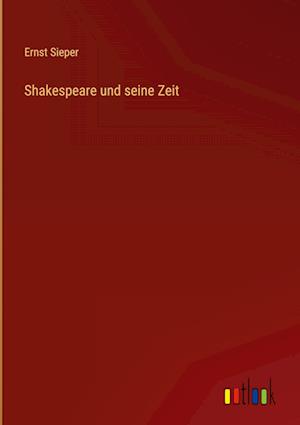 Shakespeare und seine Zeit