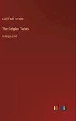 The Belgian Twins:in large print 