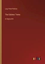 The Eskimo Twins:in large print 