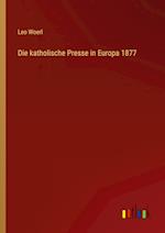 Die katholische Presse in Europa 1877