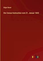 Die Censur-Instruction vom 31. Januar 1843