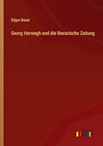 Georg Herwegh und die literarische Zeitung