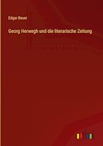 Georg Herwegh und die literarische Zeitung