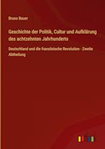 Geschichte der Politik, Cultur und Aufklärung des achtzehnten Jahrhunderts