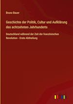 Geschichte der Politik, Cultur und Aufklärung des achtzehnten Jahrhunderts