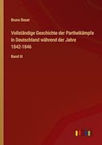 Vollständige Geschichte der Partheikämpfe in Deutschland während der Jahre 1842-1846