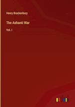 The Ashanti War:Vol. I 