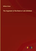 The Argument of the Book of Job Unfolded 