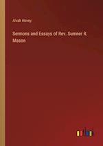 Sermons and Essays of Rev. Sumner R. Mason 