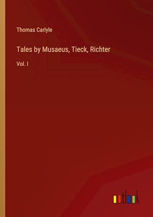 Tales by Musaeus, Tieck, Richter:Vol. I