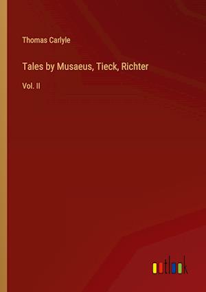 Tales by Musaeus, Tieck, Richter:Vol. II